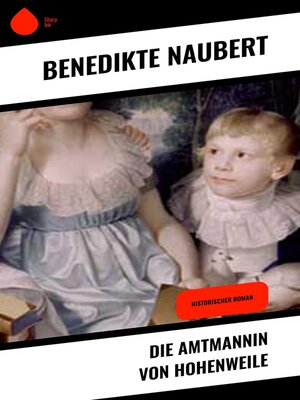 cover image of Die Amtmannin von Hohenweile